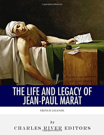 French Legends: The Life and Legacy of Jean-Paul Marat