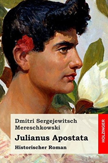 Julianus Apostata: Historischer Roman