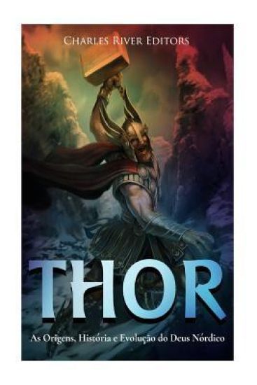 Thor: As Origens, História e Evolução do Deus Nórdico
