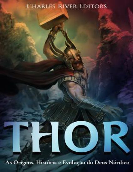 Thor: As Origens, História e Evolução do Deus Nórdico