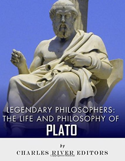 Legendary Philosophers: The Life and Philosophy of Plato