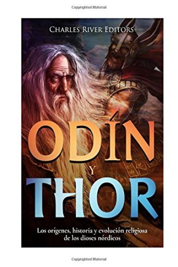Odin y Thor: Los orígenes, historia y evolución religiosa de los dios nórdico