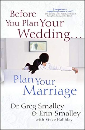 Before You Plan Your Wedding . . . Plan Your Marriage