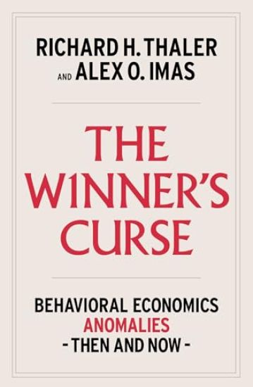 The Winner's Curse: Behavioral Economics Anomalies, Then and Now