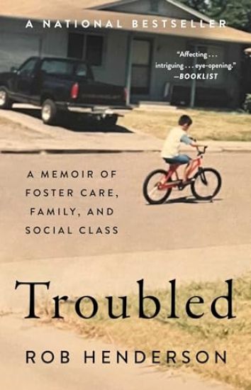 Troubled: A Memoir of Foster Care, Family, and Social Class
