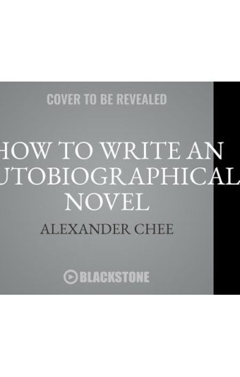 How to Write an Autobiographical Novel Lib/E: Essays