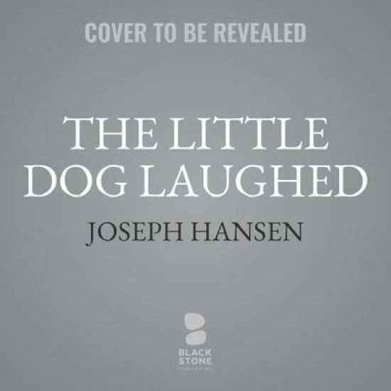 The Little Dog Laughed: A Dave Brandstetter Mystery – Joseph Hansen, kirjan kansikuva