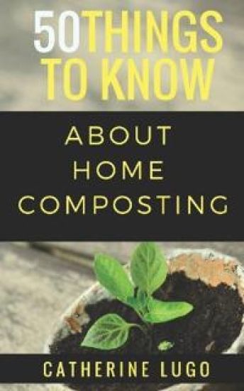 50 Things to Know About Home Composting