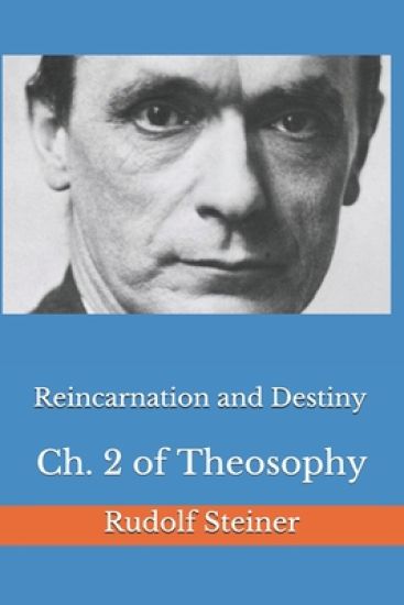 Reincarnation and Destiny: Ch. 2 of Theosophy