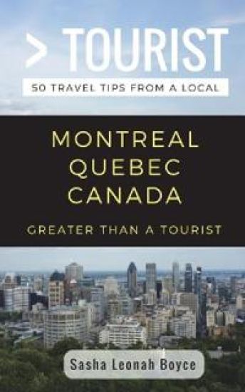 Greater Than a Tourist- Montreal Quebec Canada