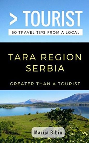 Greater Than a Tourist- Tara Region Serbia