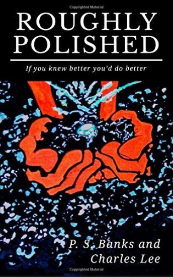 Roughly Polished: If You Knew Better, You'd do better