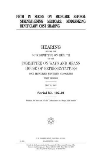 Fifth in series on Medicare reform: strengthening medicare: modernizing beneficiary cost sharing