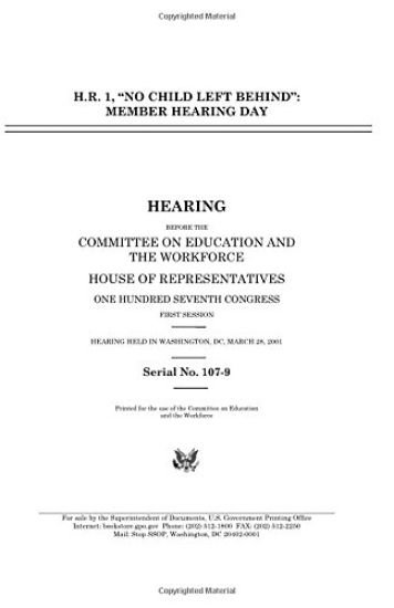 H.R. 1, "No Child Left Behind": member hearing day