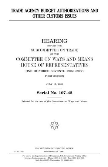 Trade agency budget authorizations and other customs issues