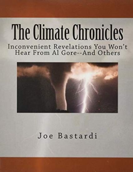 The Climate Chronicles: Inconvenient Revelations You Won't Hear From Al Gore--And Others