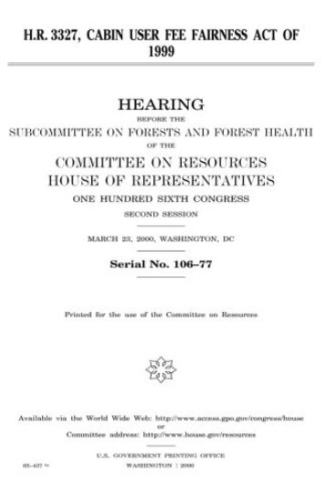 H.R. 3327, Cabin User Fee Fairness Act of 1999
