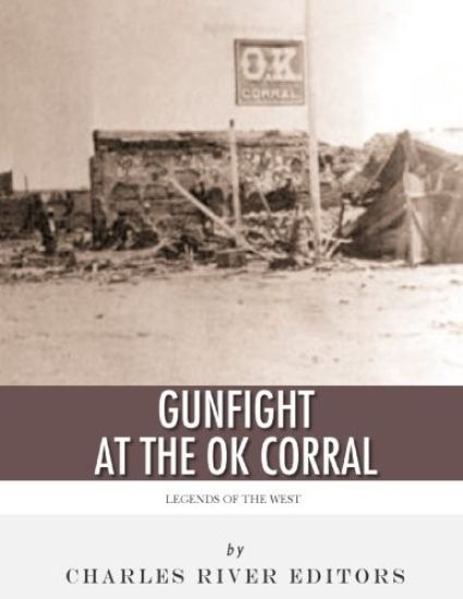 Legends of the West: The Gunfight at the O.K. Corral