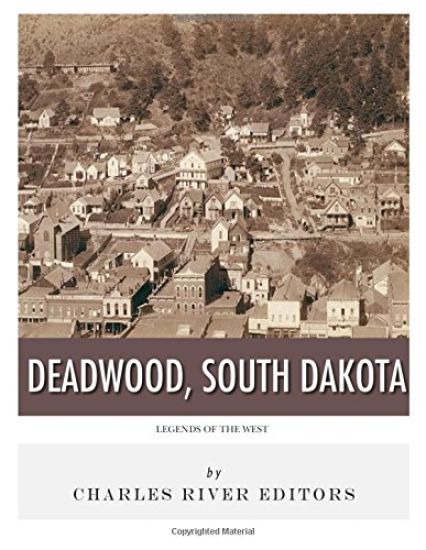 Legends of the West: Deadwood, South Dakota