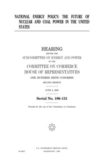 National energy policy: the future of nuclear and coal power in the United States