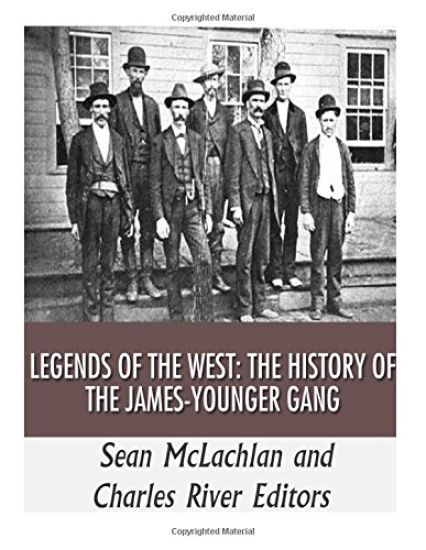 Legends of the West: The History of the James-Younger Gang