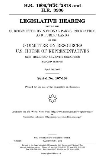 H.R. 1906, H.R. 2818 and H.R. 3936: legislative hearing before the Subcommittee on National Parks, Recreation, and Public Lands of the Committee on Re