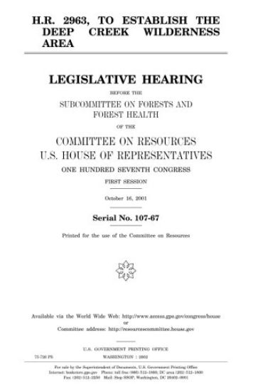 H.R. 2963, to establish the Deep Creek Wilderness Area: legislative hearing before the Subcommittee on Forests and Forest Health of the Committee on R