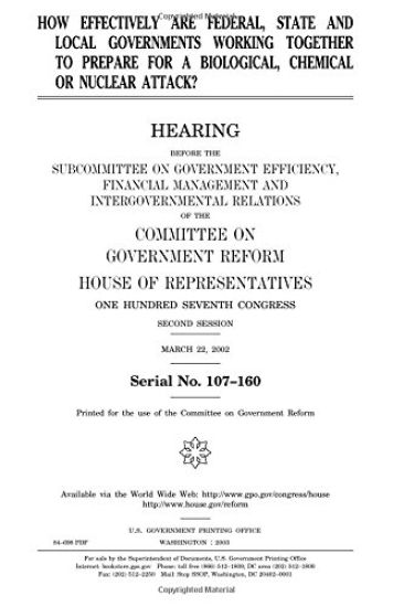How Effectively Are Federal, State and Local Governments Working Together to Prepare for a Biological, Chemical or Nuclear Attack?