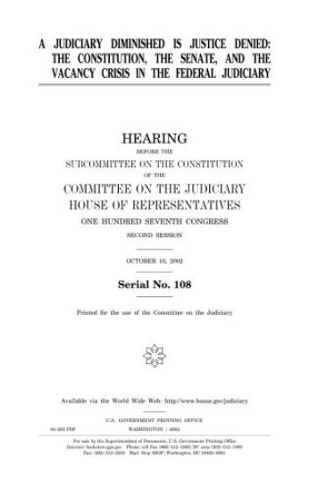 A judiciary diminished is justice denied: the Constitution, the Senate, and the vacancy crisis in the federal judiciary