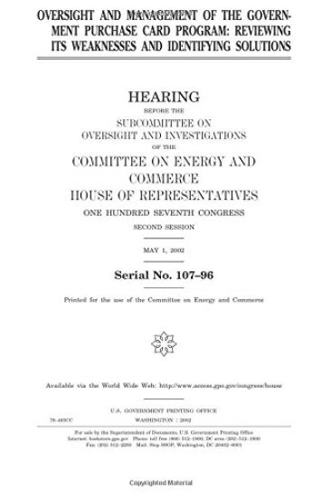 Oversight and management of the government purchase card program: reviewing its weaknesses and identifying solutions