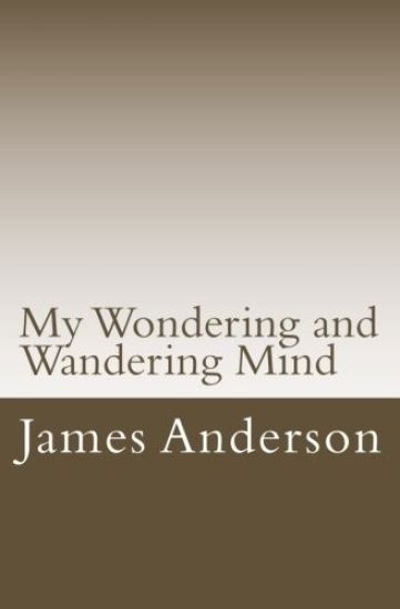 My Wondering and Wandering Mind