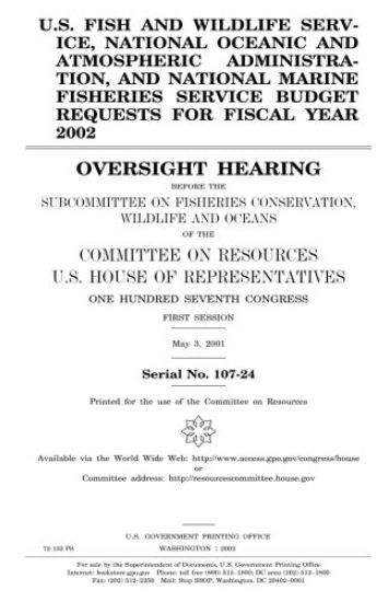 U.S. Fish and Wildlife Service, National Oceanic and Atmospheric Administration, and National Marine Fisheries Service budget requests for fiscal year