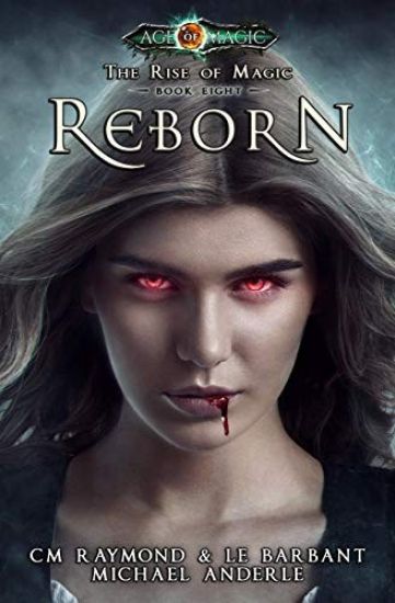 Reborn: Age Of Magic - A Kurtherian Gambit Series