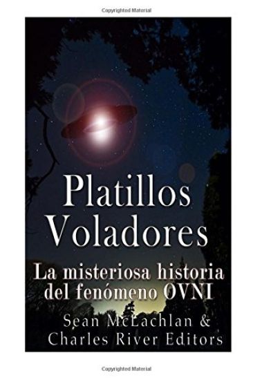Platillos voladores: La misteriosa historia del fenómeno OVNI