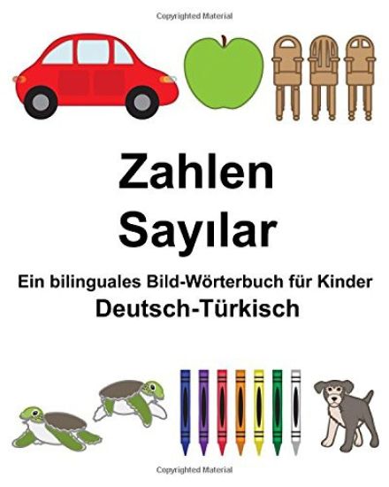 Deutsch-Türkisch Zahlen Ein bilinguales Bild-Wörterbuch für Kinder