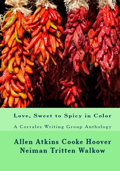 Love, Sweet to Spicy in Color: A Corrales Writing Group Anthology – Christina G. Allen, kirjan kansikuva