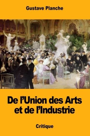 De l'Union des Arts et de l'Industrie