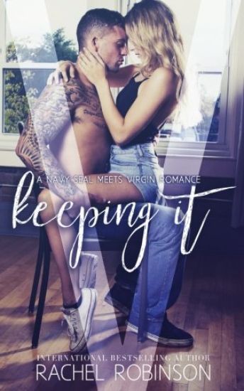Keeping It: A Navy SEAL meets Virgin Romance Novel
