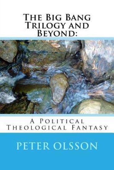 The Big Bang Trilogy and Beyond: : A Political Theological Fantasy