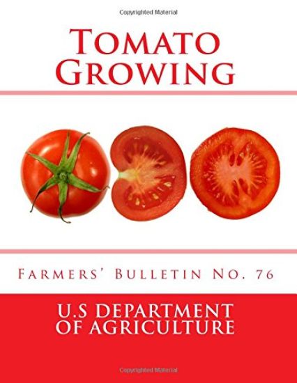Tomato Growing: Farmers' Bulletin No. 76 – U. S. Department of Agriculture, kirjan kansikuva