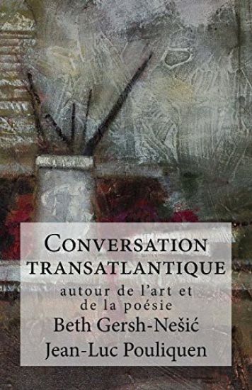 Conversation transatlantique: autour de l'art et de la poesie