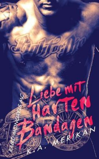 Liebe mit harten Bandagen - Rabid Mongrels MC