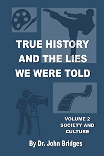 True History And The Lies We Were Told: Vol.2 Society And Culture