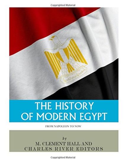 The History of Modern Egypt: From Napoleon to Now