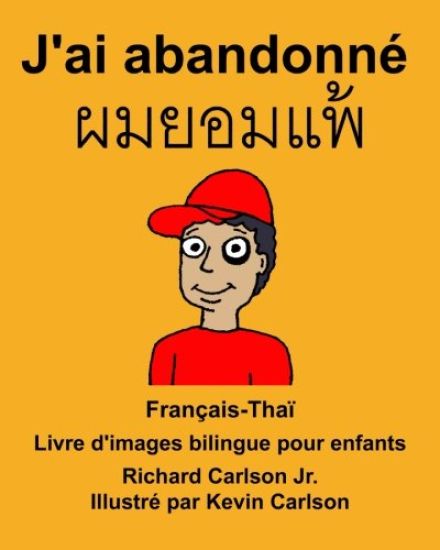 Français-Thaï J'ai abandonné Livre d'images bilingue pour enfants