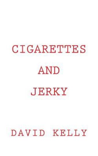 Cigarettes and Jerky