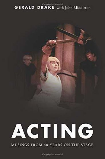 Acting: Musings from 40 years on the stage
