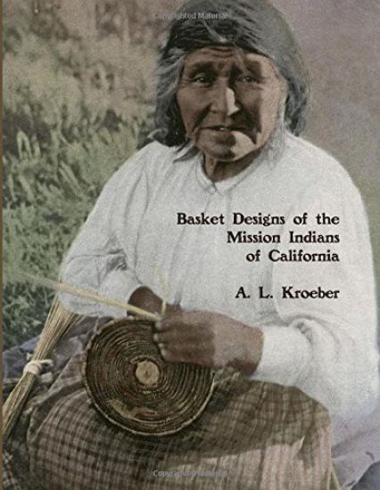 Basket Designs of the Mission Indians of California: 1922