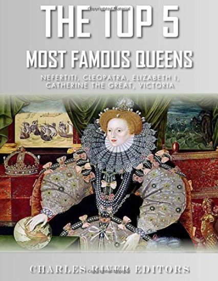 The Top 5 Most Famous Queens