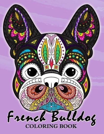French Bulldog Coloring Book: Animal Stress-relief Coloring Book For Adults and Grown-ups